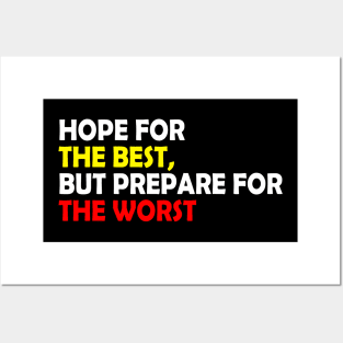 Hope for the best, but prepare for the worst, Funny quote gift idea Posters and Art